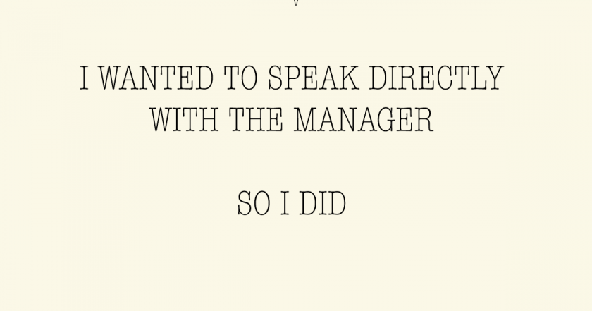 Text with the words "I wanted to speak to the manager, so I did" is displayed